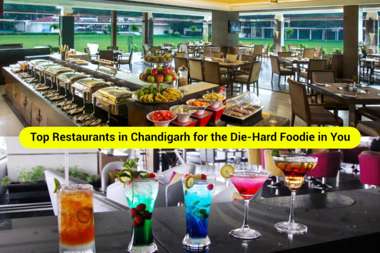 Top Restaurants in Chandigarh for the Die-Hard Foodie in You
